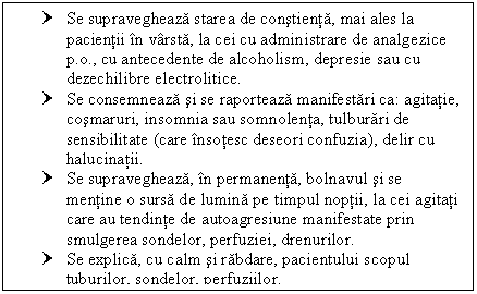 Text Box: † Se supravegheaza starea de constienta, mai ales la pacientii in varsta, la cei cu administrare de analgezice p.o., cu antecedente de alcoholism, <a href=